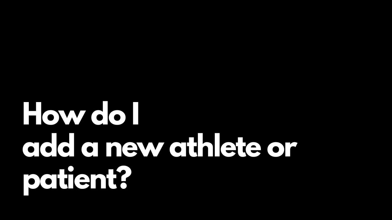 How do I add a new athlete or patient?