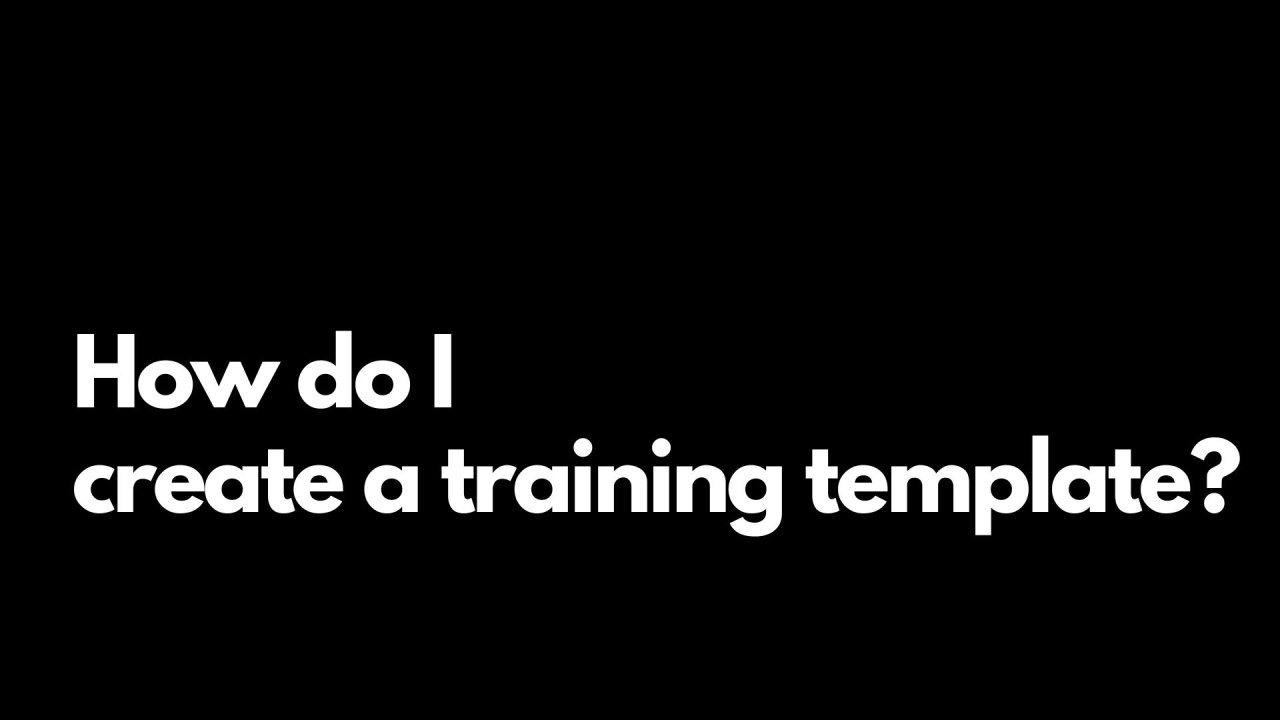 How do I create a training template?